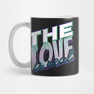 The love is real Mug